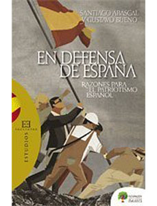 En defensa de España. Razones para el patriotismo español. Autor Santiago Abascal
