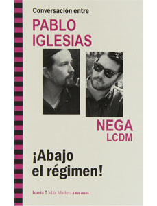 Abajo el régimen. Conversación entre Pablo Iglesias y Nega LCDM en amazon