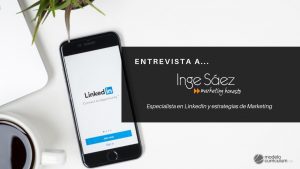 Entrevista a Inge Sáez, especialista en LinkedIn